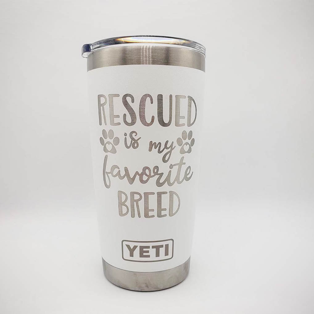 Rescued Is My Favorite Breed Engraved YETI Tumbler