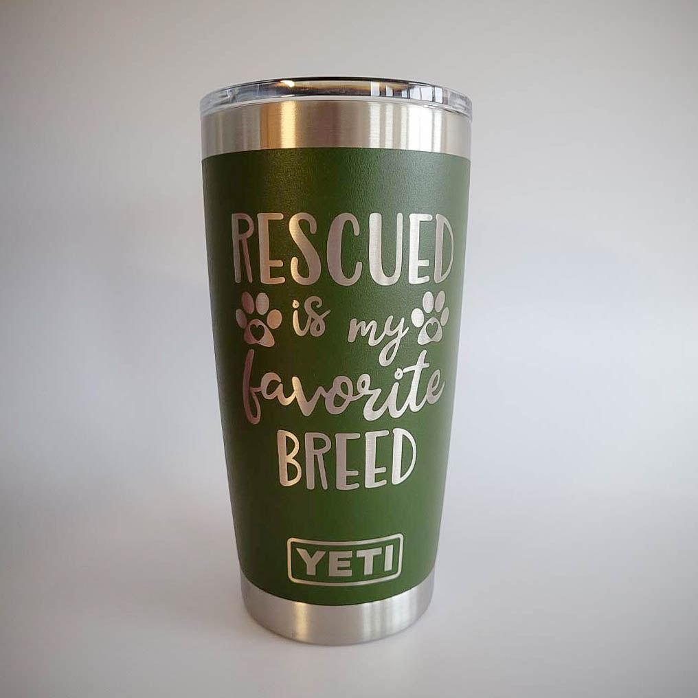 Rescued Is My Favorite Breed Engraved YETI Tumbler