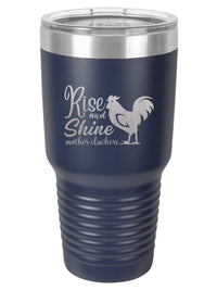 Rise and Shine Mother Cluckers - Engraved Polar Camel Tumbler