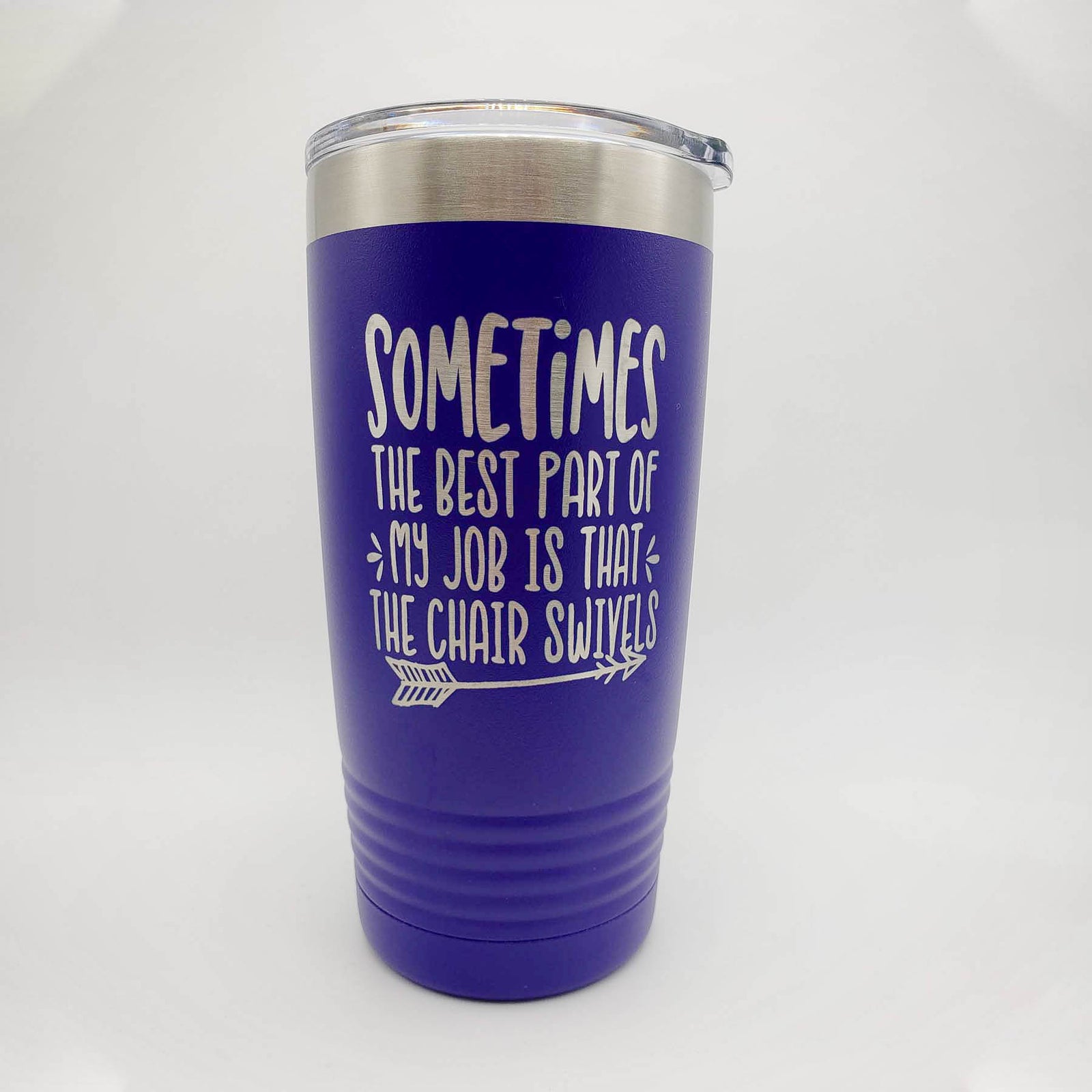 Sometimes the Best Part of My Job is that the chair swivels - funny workplace engraved polar camel tumbler by sunny box