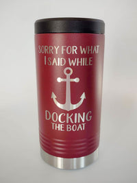 Sorry For What I Said While Docking the Boat Engraved Polar Camel Can Cooler