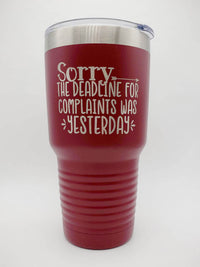 Sorry the deadline for complaints was yesterday - funny engraved polar camel tumbler by sunny box