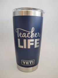 Teacher Life - Engraved YETI Tumbler