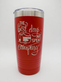 The Best Days Are Spent Camping - Engraved 20oz Red Tumbler by Sunny Box
