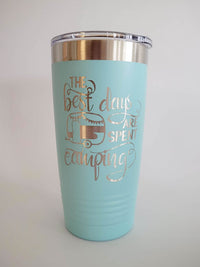 The Best Days Are Spent Camping - Engraved 20oz Teal Tumbler by Sunny Box