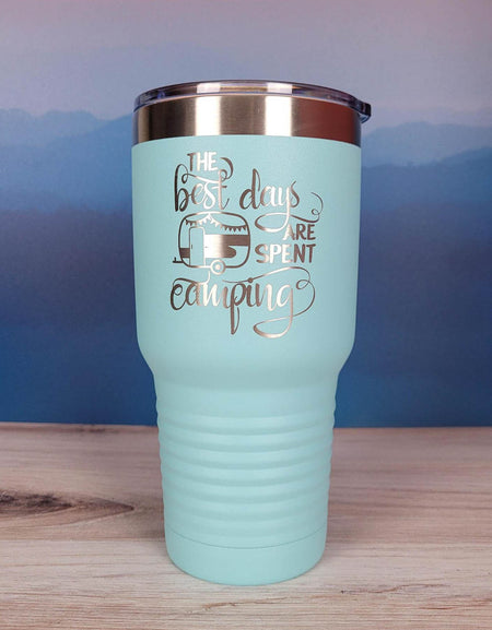 The Best Days Are Spent Camping - Engraved Polar Camel Tumbler - Teal 30oz - Sunny Box
