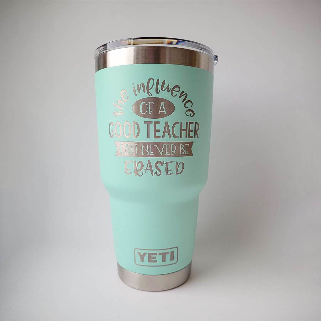 The Influence of a Good Teacher - Engraved YETI Tumbler