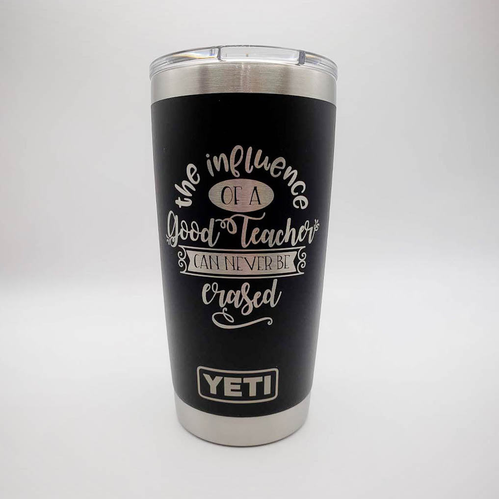 The Influence of a Good Teacher - Engraved YETI Tumbler2