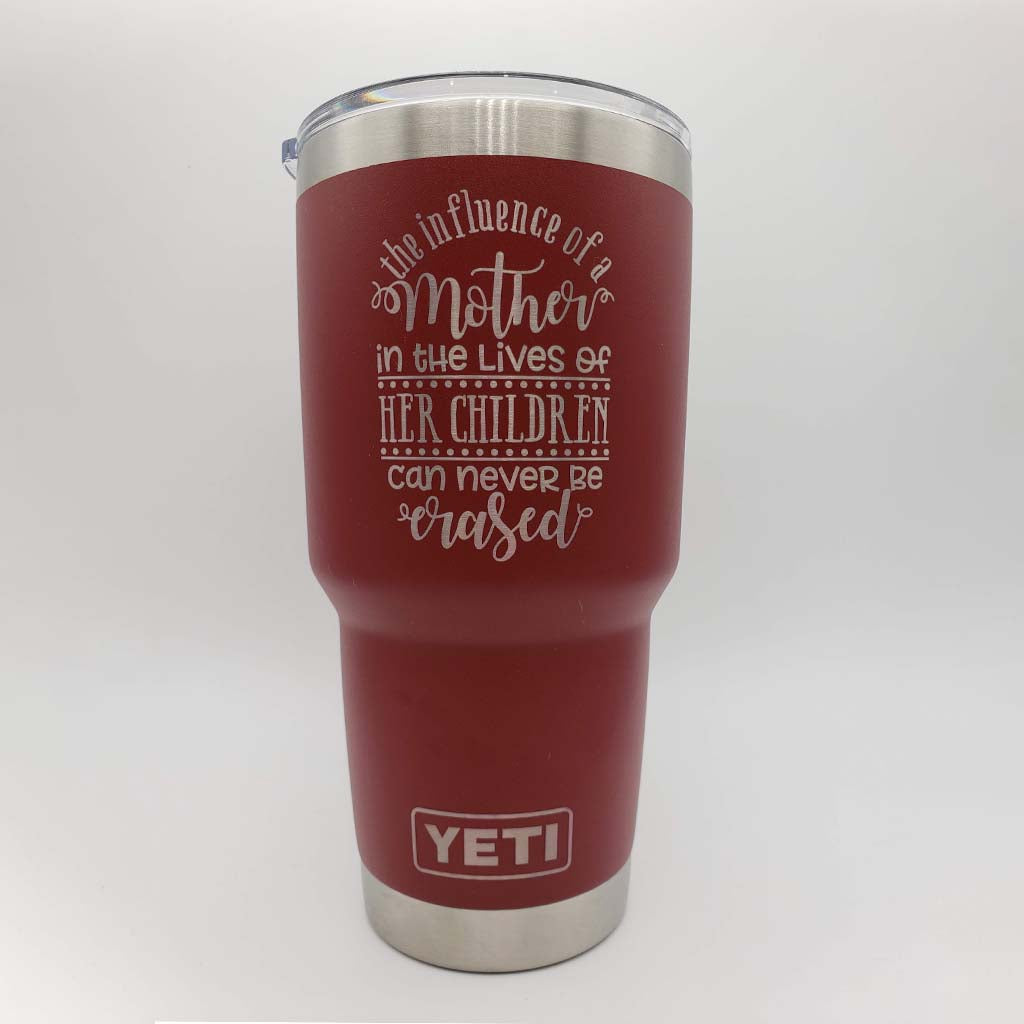 The Influence of a Mother Engraved YETI Tumbler