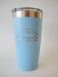 The Joy of the Lord is my Strength - Christian Engraved 20oz Light Blue Polar Camel by Sunny BOx