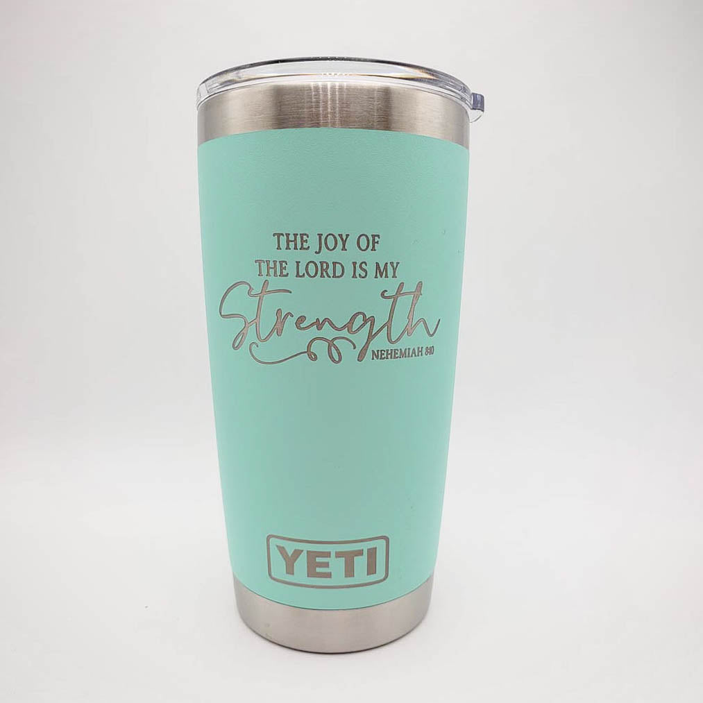 The Joy of the Lord is My Strength Scripture Engraved YETI Tumbler