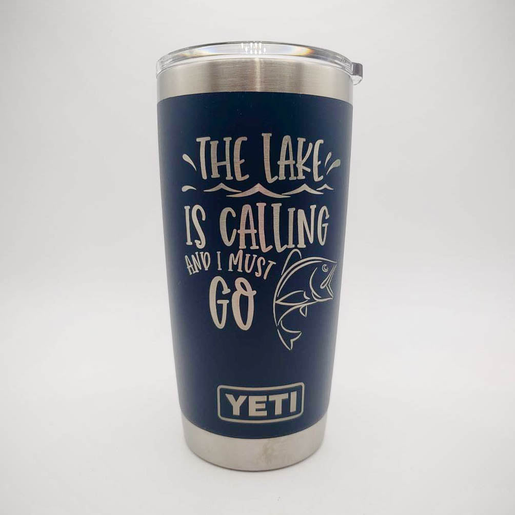 The Lake is Calling and I Must Go - Engraved YETI Tumbler
