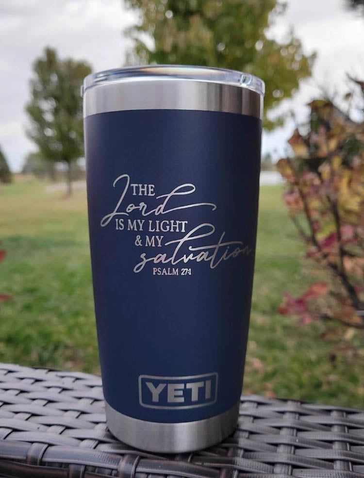 The Lord is My Light and My Salvation Scripture Engraved YETI Tumbler