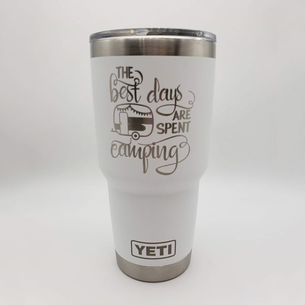 The Best Days Are Spent Camping - Engraved YETI Tumbler