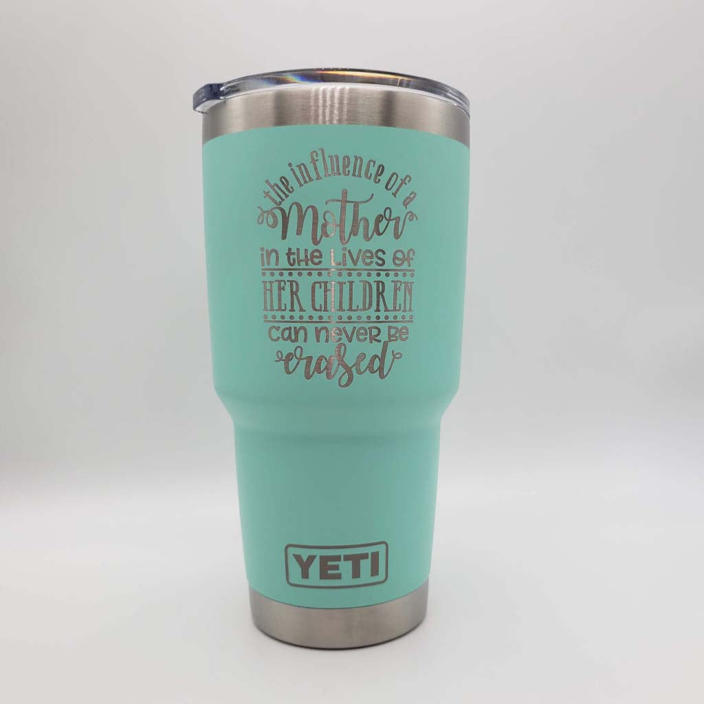The Influence of a Mother Engraved YETI Tumbler