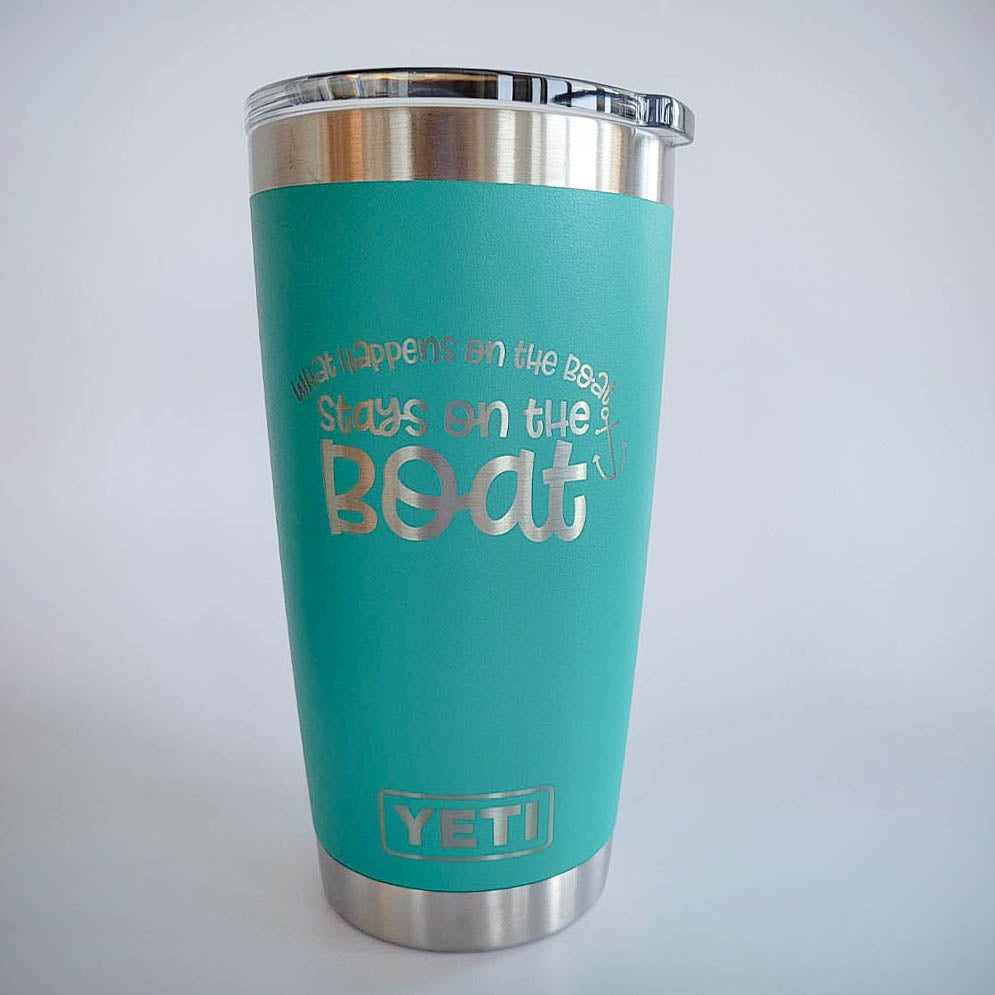 What Happens on the Boat Stays on the Boat - Engraved YETI Tumbler