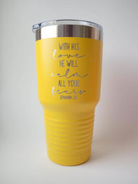 With is Love He Will Calm All Your Fears - Engraved 30oz Yellow Polar Camel Tumble by Sunny Box