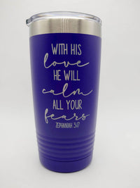 With is Love He Will Calm All Your Fears - Engraved 20oz Purple Polar Camel Tumble by Sunny Box
