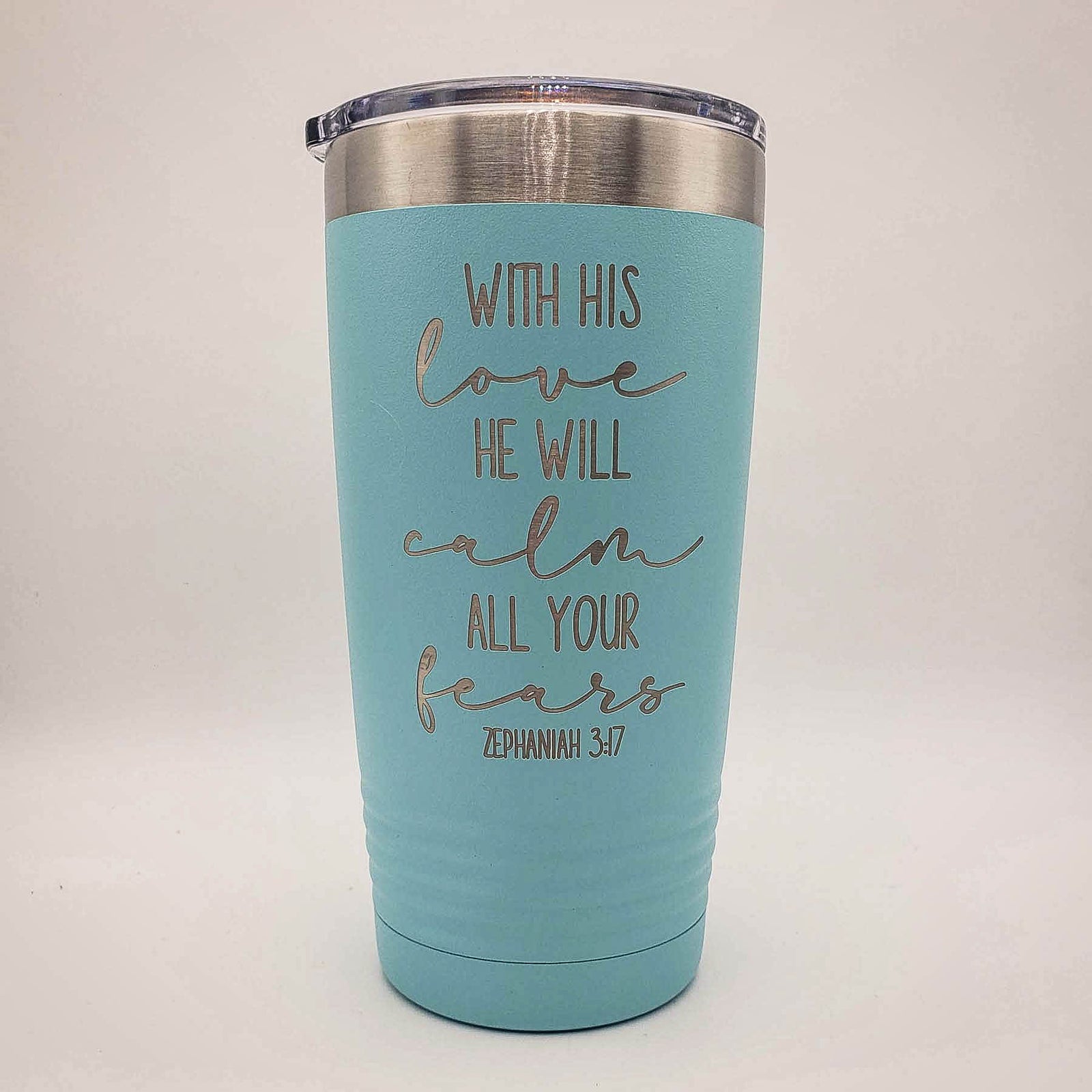 With His Love He Will Calm All Your fears Zephaniah Scripture Engraved Tumbler Teal 20oz Sunny Box