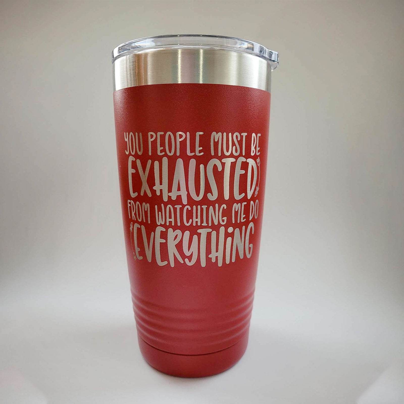 You People Must Be Exhausted From Watching Me Do All the Work - Funny Workplace Humor Engraved Polar Camel Tumbler 20oz Red - Creatively Crowned Engraving