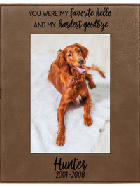 You Were My Favorite Hello and My Hardest Goodbye - Pet Memorial Leatherette Picture Frame