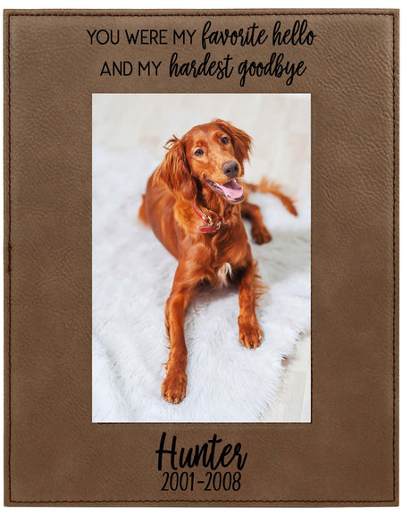 You Were My Favorite Hello and My Hardest Goodbye - Pet Memorial Leatherette Picture Frame