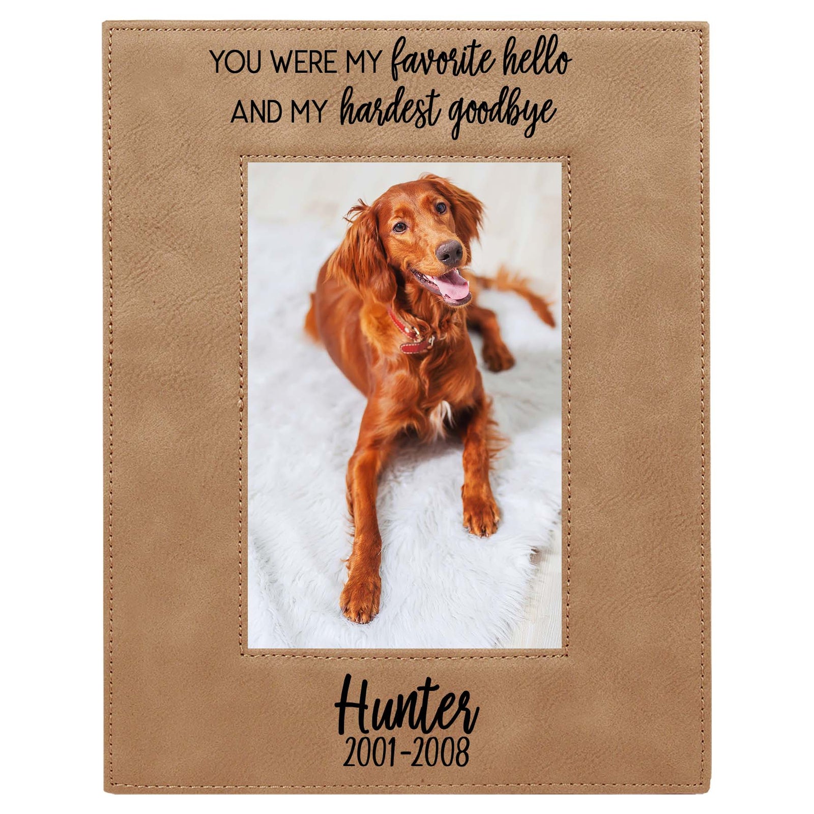 You Were My Favorite Hello and My Hardest Goodbye - Pet Memorial Leatherette Picture Frame