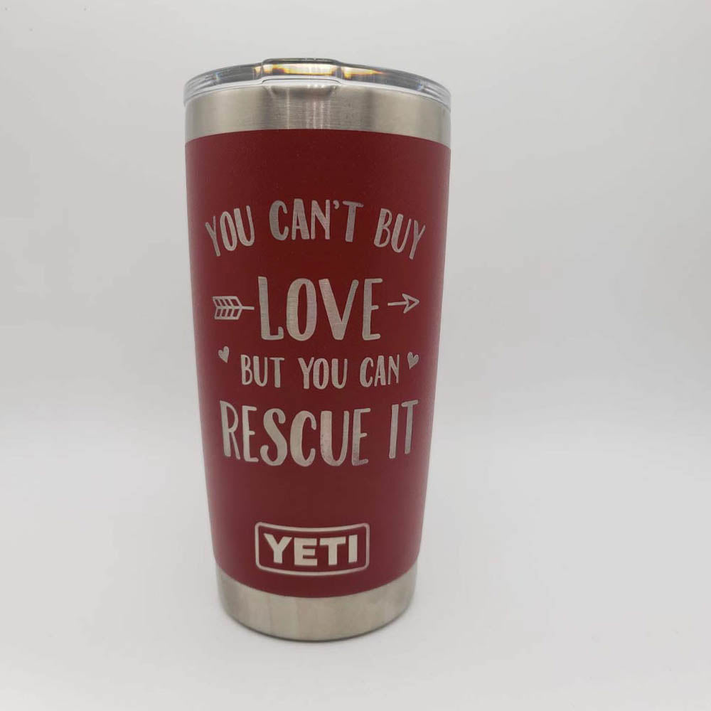 You Can't Buy Love But You Can Rescue It - Engraved YETI Tumbler