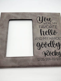 You Were My Favorite Hello and My Hardest Goodbye - Engraved Pet Memorial Gray Leatherette Picture Frame - Sunny Box